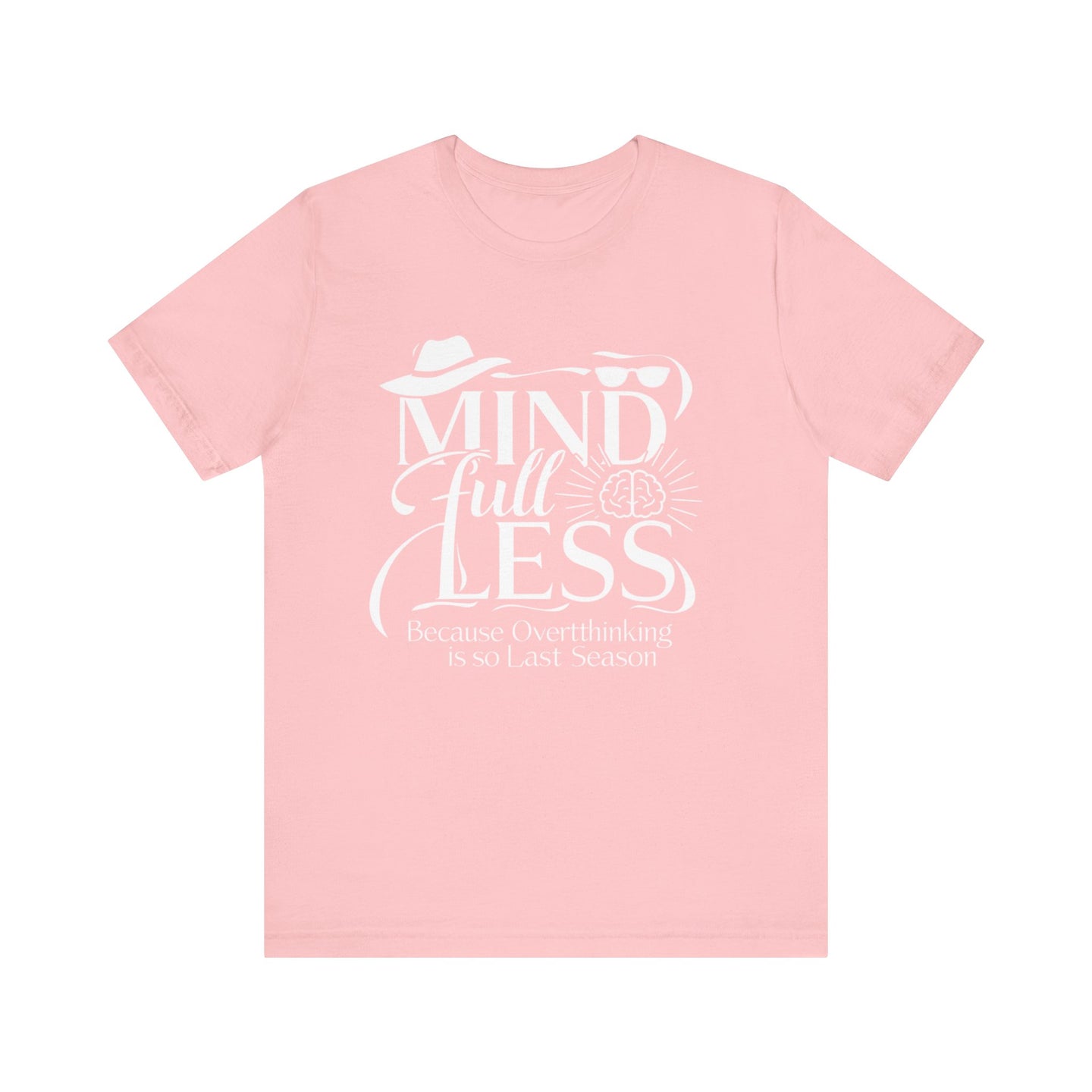 Stylish Humorous Mind-Full-Less Fashion Tee
